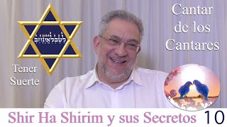 Kabbalah Shir Ha Shirim y sus secretos  clase 10 Tener Suerte [upl. by Cartwright]