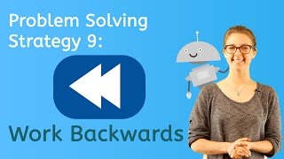 How to Work Backwards to Solve Problems [upl. by Ronica]