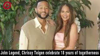 John Legend amp Chrissy Teigen Celebrate 18 Years Together A Heartfelt Anniversary Tribute [upl. by Nohsed]