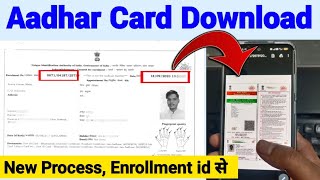 Aadhar card kaise download karen 2024  Enrolment id se aadhar card kaise nikale  New process [upl. by Nahgeam]