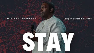 Stay  longer Version 1Hour William McDowell [upl. by Huntingdon]