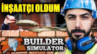 İNŞAATÇI OLDUM  BUİLDER SIMULATOR  Barış Can [upl. by Oicapot39]