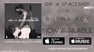 Burna Boy  Single Ft Wizkid OFFICIAL AUDIO 2015 [upl. by Aznaed]