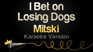 Mitski  I Bet on Losing Dogs Karaoke Version [upl. by Brocky]