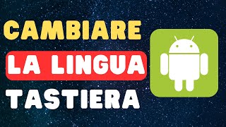 Come Cambiare la Lingua della Tastiera su Android 2024 [upl. by Sontag]