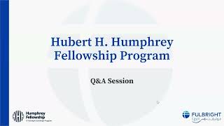 AY2425 Hubert H Humphrey Fellowship Program QampA Session [upl. by Charyl688]