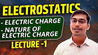 1Electrostatic Electric Charge Nature of Electric Charge Physics NEET KVPY [upl. by Adnilema883]