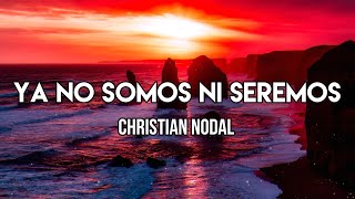 Christian Nodal  Ya No Somos Ni Seremos Letra  Lyric  Quise mi piel llenarla de tatuajes [upl. by Nylyaj]