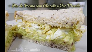 Pão de Forma com Abacate e Ovo Mexido • wwwluisaalexandracom [upl. by Bohlin]