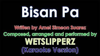 Bisan Pa by Wetslipperz Karaoke from original Audio with no vocals [upl. by Burny171]