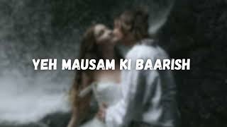 yeh mausam ki baarish slowedreverb  lofiboy30 [upl. by Silloc]