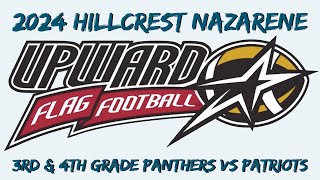 2024 Hillcrest Nazarene Upward Flag Football 3rd4th Grade Panthers vs Patriots [upl. by Oriel8]