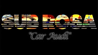 SUB ROSA Car Audi  Bucklington [upl. by Mountford]