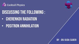 Cherenkov radiation amp Positron annihilation [upl. by Drofdeb604]