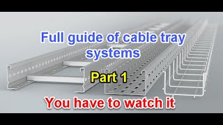 Full guide of cable tray installation and sizing  Part 1 [upl. by Dolli]