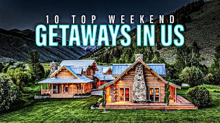 Top 10 Weekend Getaways in the USA [upl. by Sillek262]