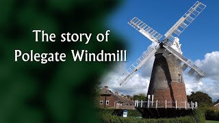 The Story of Polegate Windmill [upl. by Yerffoeg970]