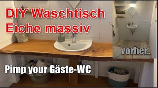 DIY Waschtisch Waschtischplatte aus massiver Eiche Baumkante an vorhandenem Waschbecken [upl. by Yrneh]