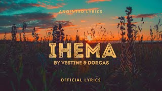 IHEMA Vestine amp Dorcas Official Lyrics 2025 [upl. by Blount]