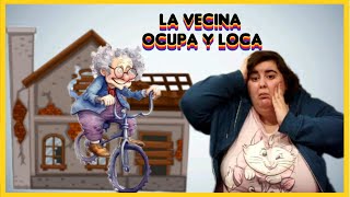 Storytime La Vecina Ocupa y Loca [upl. by Knepper625]