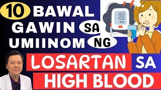 10 Bawal Gawin sa Umiinom ng Losartan sa High Blood By Doc Willie Ong Internist and Cardiologist [upl. by Asinla]