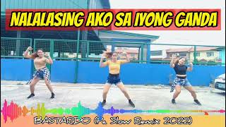 NALALASING AKO SA IYONG GANDA  Bastardo Slow Rock Dance Fitness  Zumba [upl. by Iolenta963]