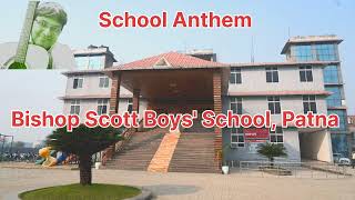 SCHOOL ANTHEM SCHOOL SONGBISHOP SCOTT BOYS SCHOOL PATNA [upl. by Misaq]