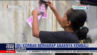 Ibu Korban Manusia Gerobak Culik Anak Berkeliling Sebarkan Foto Putrinya Part 03 iNewsPrime 1912 [upl. by Glavin]