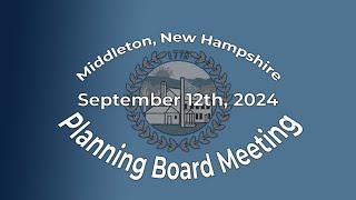 Middleton Planning Board Meeting  September 12th 2024 [upl. by Kcirdef]