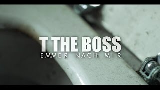 T the Boss  Ëmmer nach mir [upl. by Tindall331]