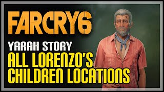 Far Cry 6 All Lorenzo’s Children Locations  Seeds of Love [upl. by Uzia342]