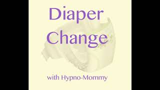 Diaper Change  ABDL Hypnosis [upl. by Lily]