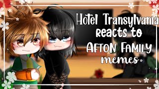 Hotel Transylvania reacts to Afton Family memes  FNaF  Gacha  🥀 [upl. by Ojeibbob]