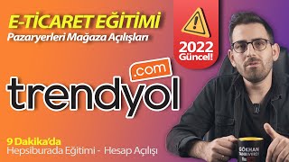 ETicaret Eğitimi  Trendyol Mağaza Açma 2022 [upl. by Oretna904]