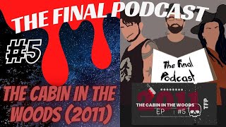 5  The Cabin in the Woods 2011 Review  The Final Podcast [upl. by Moberg]