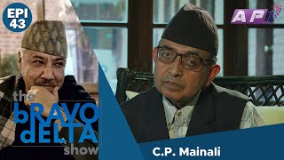 tHE bRAVO dELTA show with bHUSAN dAHAL  CP Mainali  EPI 43  AP1HD [upl. by Haneeja512]