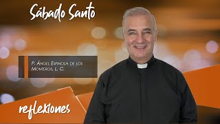 Sábado Santo  Padre Ángel Espinosa de los Monteros [upl. by Karie]