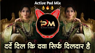 Ishq Hai Jindagi Darde Dil Ki Dawa Sirf Dildar Hai  Active Pad Mix  Hindi Dj Song  Pavan Khamgaon [upl. by Idyak42]