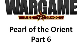 Wargame Red Dragon Pearl of the Orient  Part 67 [upl. by Suirtemed715]