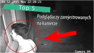 Top 5 Podglądaczy zarejestrowanych na kamerze [upl. by Beutler]