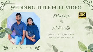 Niharika amp Mahesh Wedding Title Full Video  4K Video  wedding indianwedding [upl. by Chil]