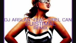 SIBEL CAN  SUISTIMAL REMIX DJ ARSLAN [upl. by Roosevelt]