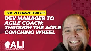 Dev Manager to Agile Coach Through the Agile Coaching Wheel [upl. by Ahtis331]