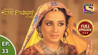 Ep 33  Padmini Gets Ready For Raiputana Dance  Chittod Ki Rani Padmini Ka Johur  Full Episode [upl. by Semaj]