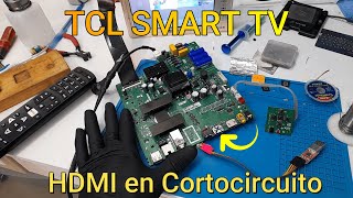 👉Entrada HDMI en Cortocircuito TCL L43S6500 TPDRT2841PB772 Aquí te muestro el extraño caso [upl. by Sibie]