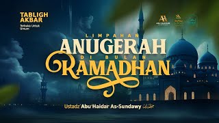 LIVE Limpahan Anugerah Di Bulan Ramadhan  Ustadz Abu Haidar AsSundawy حفظه الله [upl. by Enahsal]