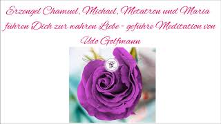 Liebe Partnerschaft geführte Meditation Erzengel Michael Chamuel Metatron u Maria [upl. by Carmelia]