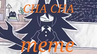 CHA CHA meme edit Basics in Behavior Miss Circle [upl. by Eiffe979]