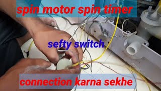 Spin motor connection spin timer sefty switch ke sath wiring kaise kare [upl. by Audres]