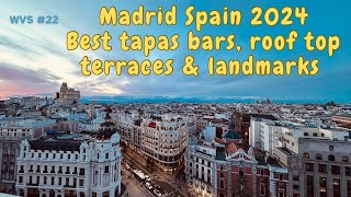 WVS22 Madrid 2024  Best tapas bars roof top bars and landmarks with music 2k [upl. by Lizzy702]